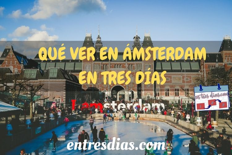 que ver en Amsterdam en tres dias