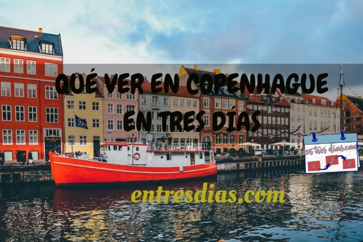 que ver en Copenhague en tres dias