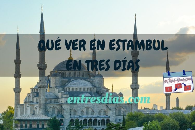 que ver en Estambul en tres días